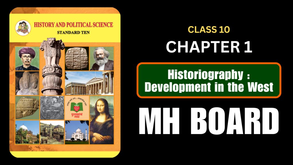 Historiography : Development in the West. Class 10 History Chapter 1 Questions And Answers Maharashtra Board