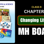 Changing Life : 2 Class 9 History And Political Science Chapter 10 Questions And Answers Maharashtra Board