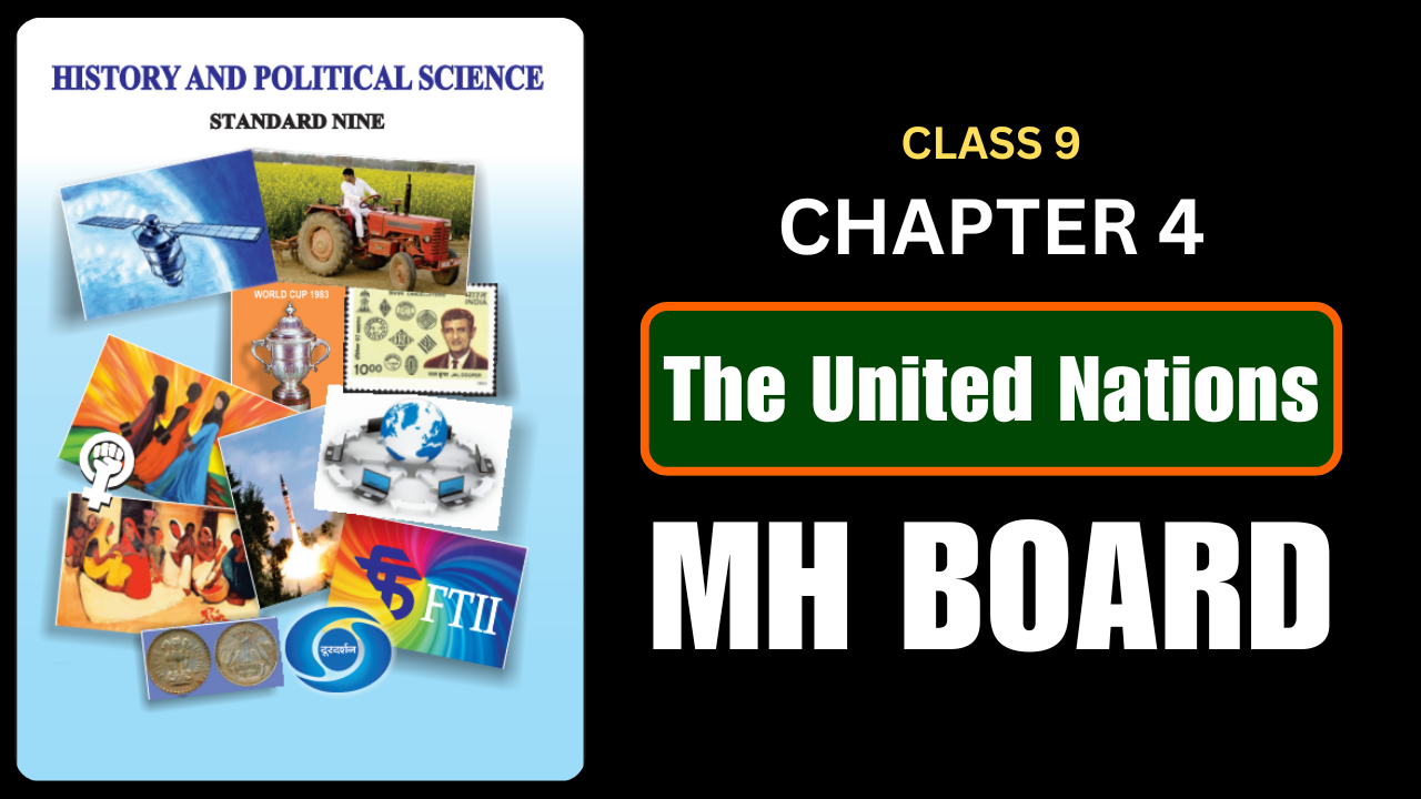 The United Nations (UN) Class 9 Political Science Chapter 4 Questions And Answers Maharashtra Board