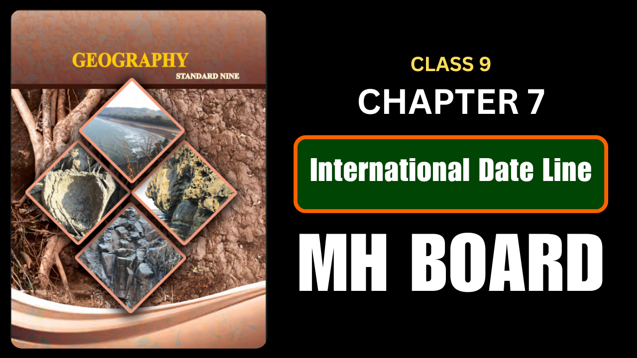 International Date Line Class 9 Geography Chapter 7 Questions And Answers Maharashtra Board