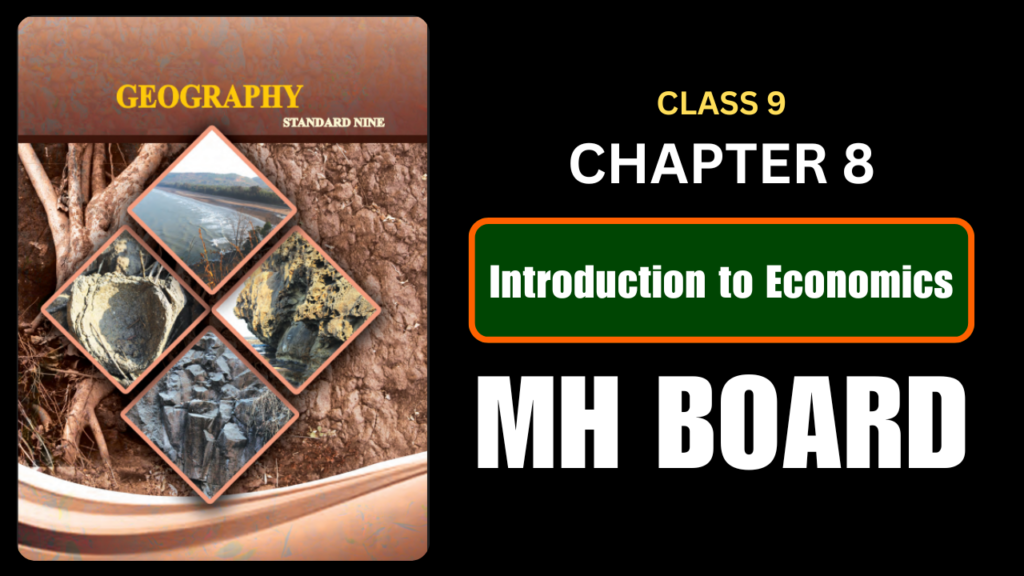 Introduction to Economics Class 9 Geography Chapter 8 Questions And Answers Maharashtra Board
