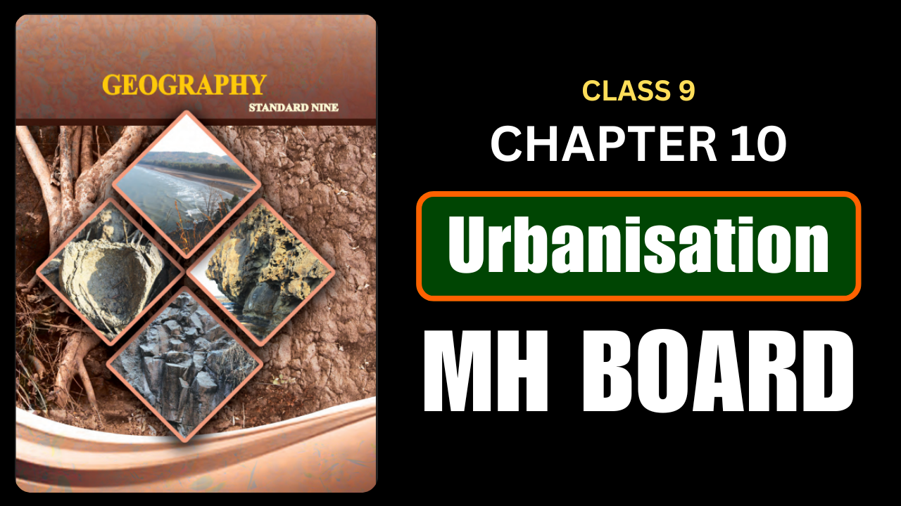 Urbanisation Class 9 Geography Chapter 10 Questions And Answers Maharashtra Board