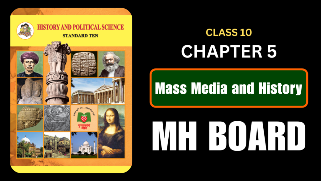 Mass Media and History Class 10 History Chapter 5 Questions And Answers Maharashtra Board