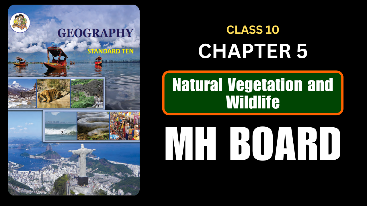 Natural Vegetation And Wildlife Class 10 Geography Chapter 5 Questions And Answers Maharashtra Board