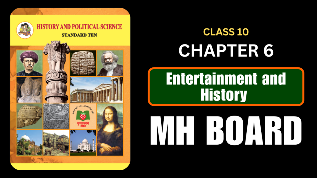 Entertainment and History Class 10 History Chapter 6 Questions And Answers Maharashtra Board