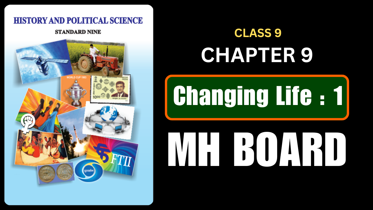 Changing Life : 1 Class 9 History And Political Science Chapter 9 Questions And Answers Maharashtra Board