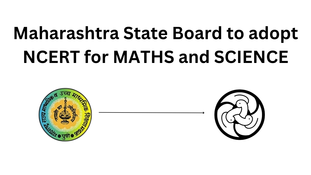 Maharashtra State Board to adopt NCERT for MATHS and SCIENCE