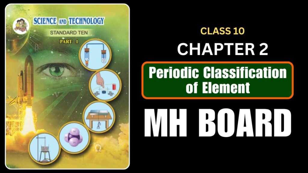 Periodic Classification of Element Class 10 Science 1 Chapter 2 Questions And Answers Maharashtra Board